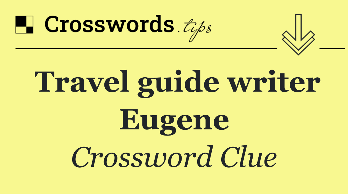 Travel guide writer Eugene