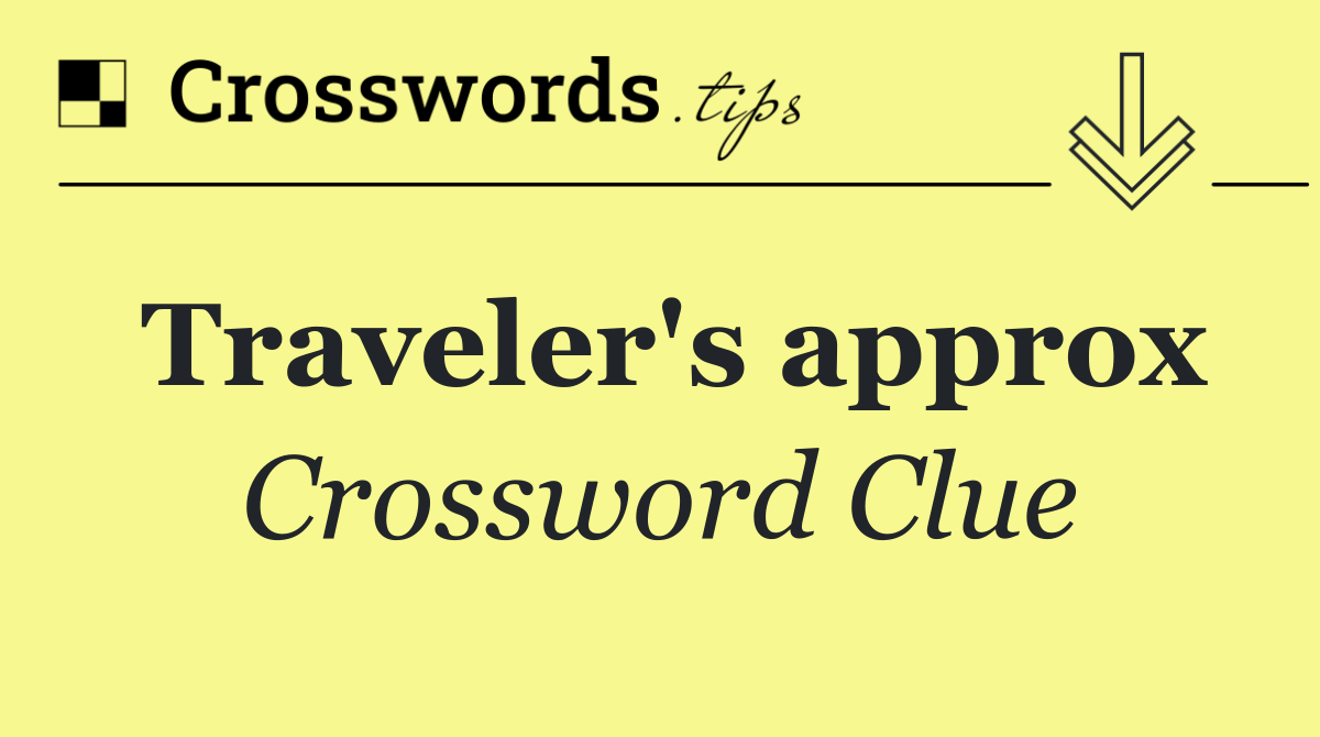 Traveler's approx