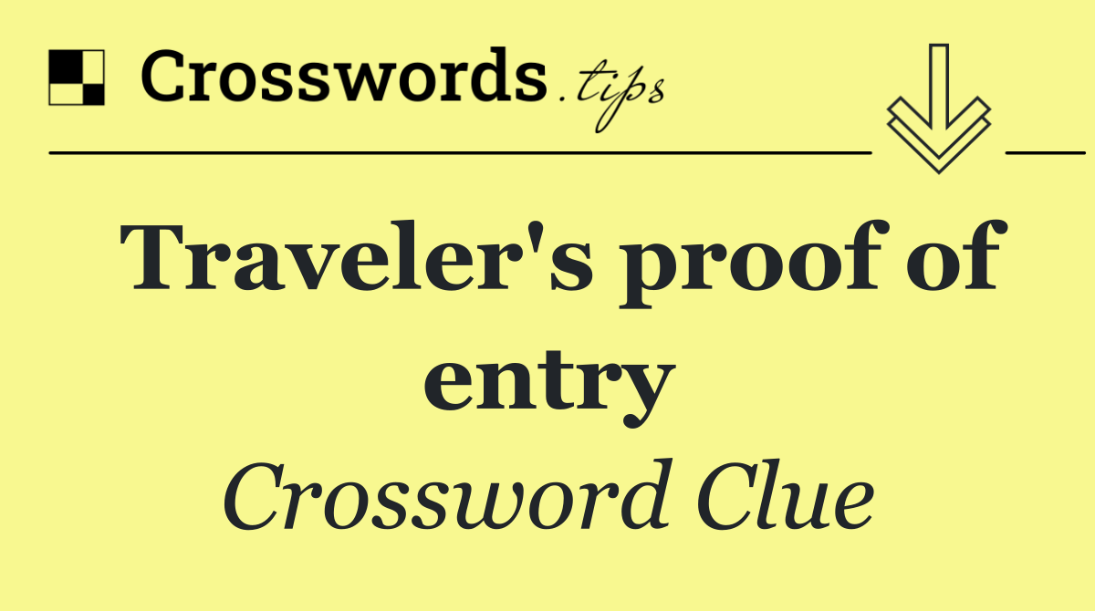 Traveler's proof of entry