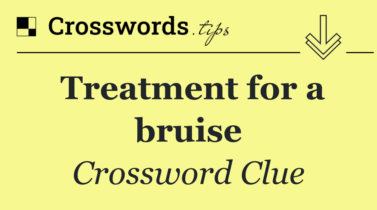 Treatment for a bruise