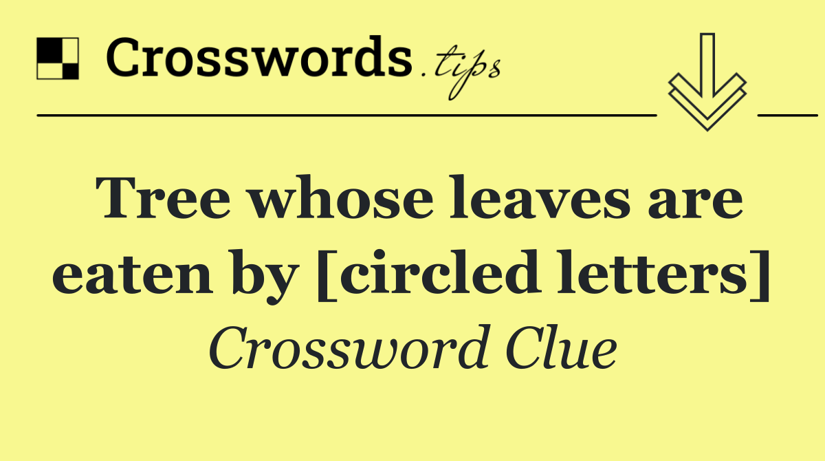 Tree whose leaves are eaten by [circled letters]