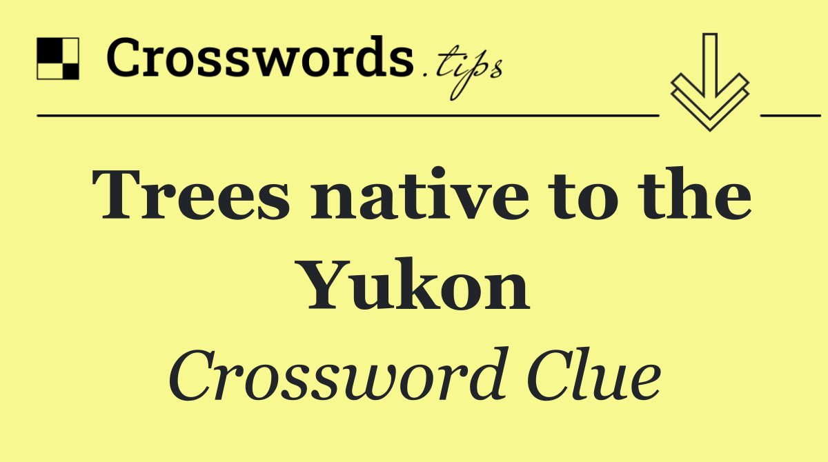 Trees native to the Yukon