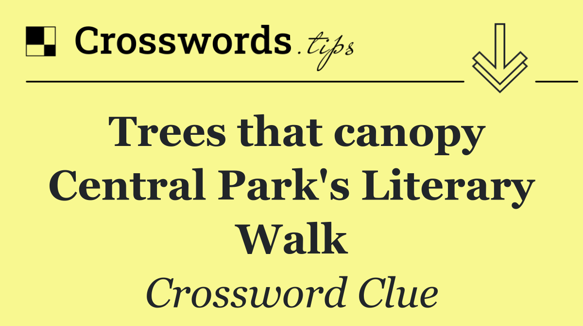 Trees that canopy Central Park's Literary Walk