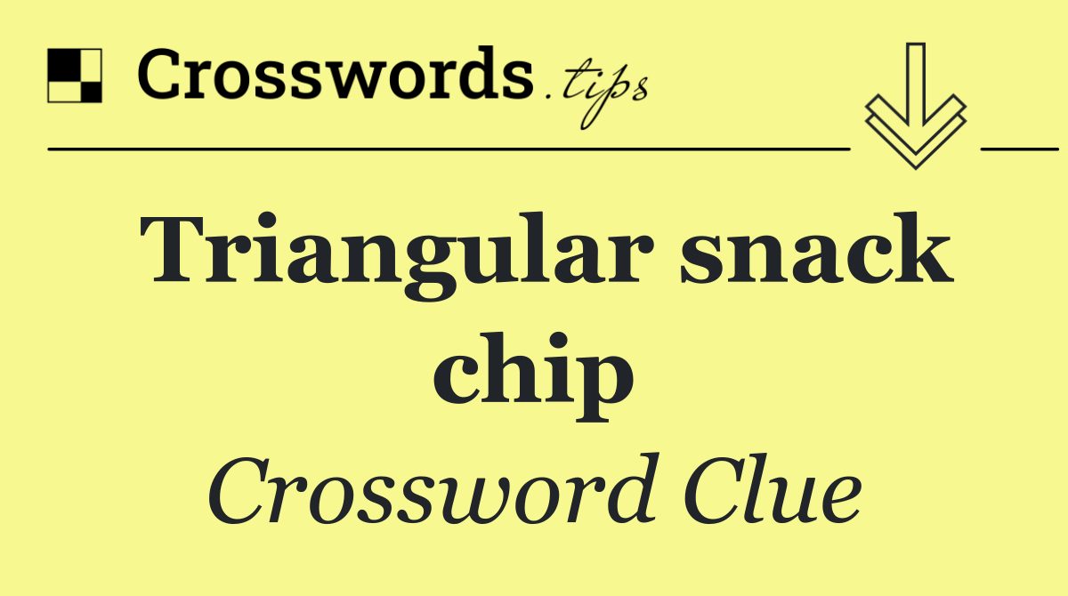Triangular snack chip