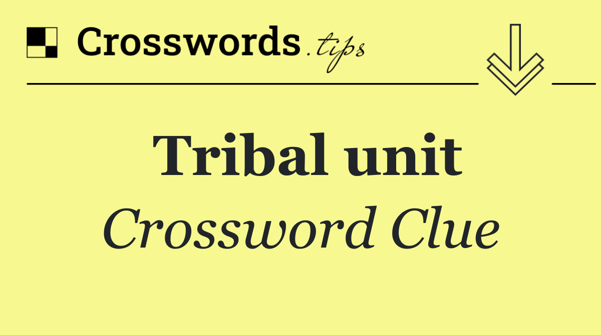 Tribal unit