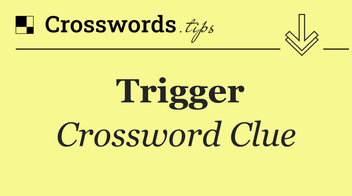 Trigger