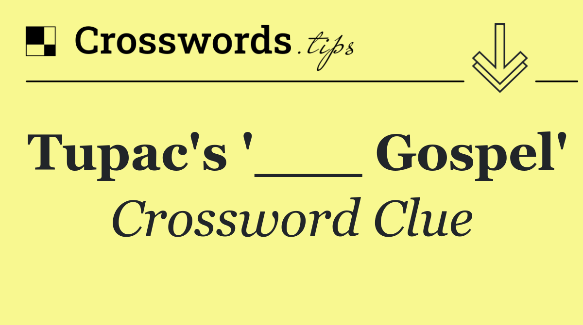 Tupac's '___ Gospel'