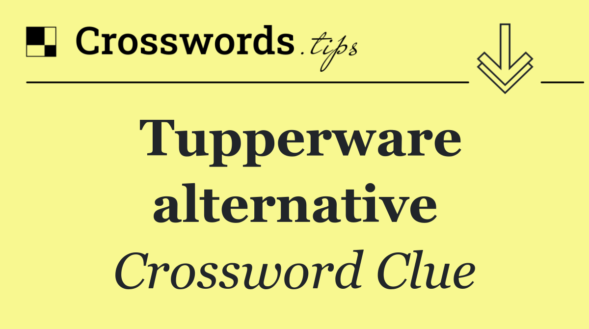 Tupperware alternative