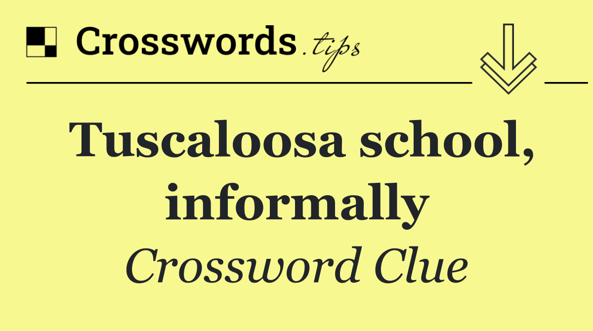 Tuscaloosa school, informally