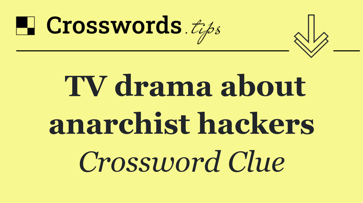TV drama about anarchist hackers