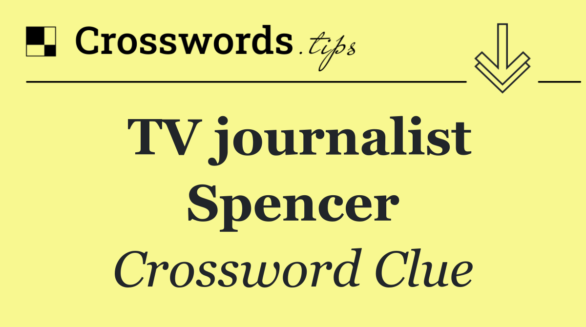 TV journalist Spencer