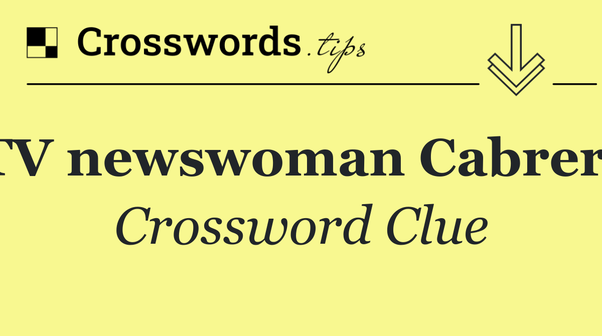 TV newswoman Cabrera