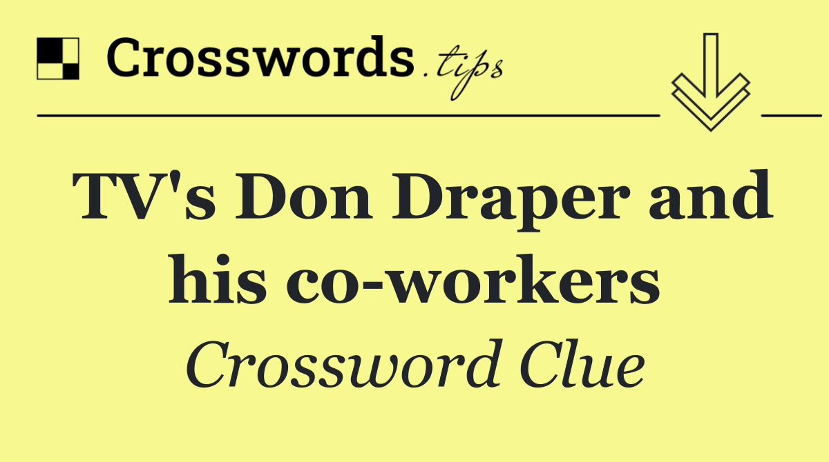 TV's Don Draper and his co workers