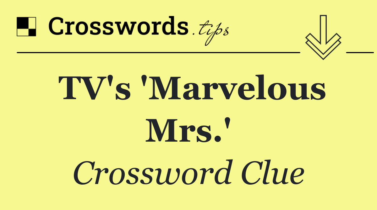 TV's 'Marvelous Mrs.'
