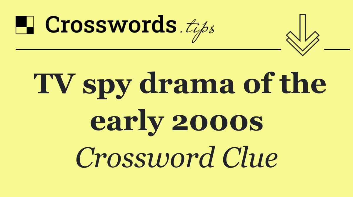 TV spy drama of the early 2000s