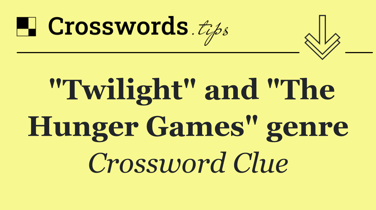 "Twilight" and "The Hunger Games" genre