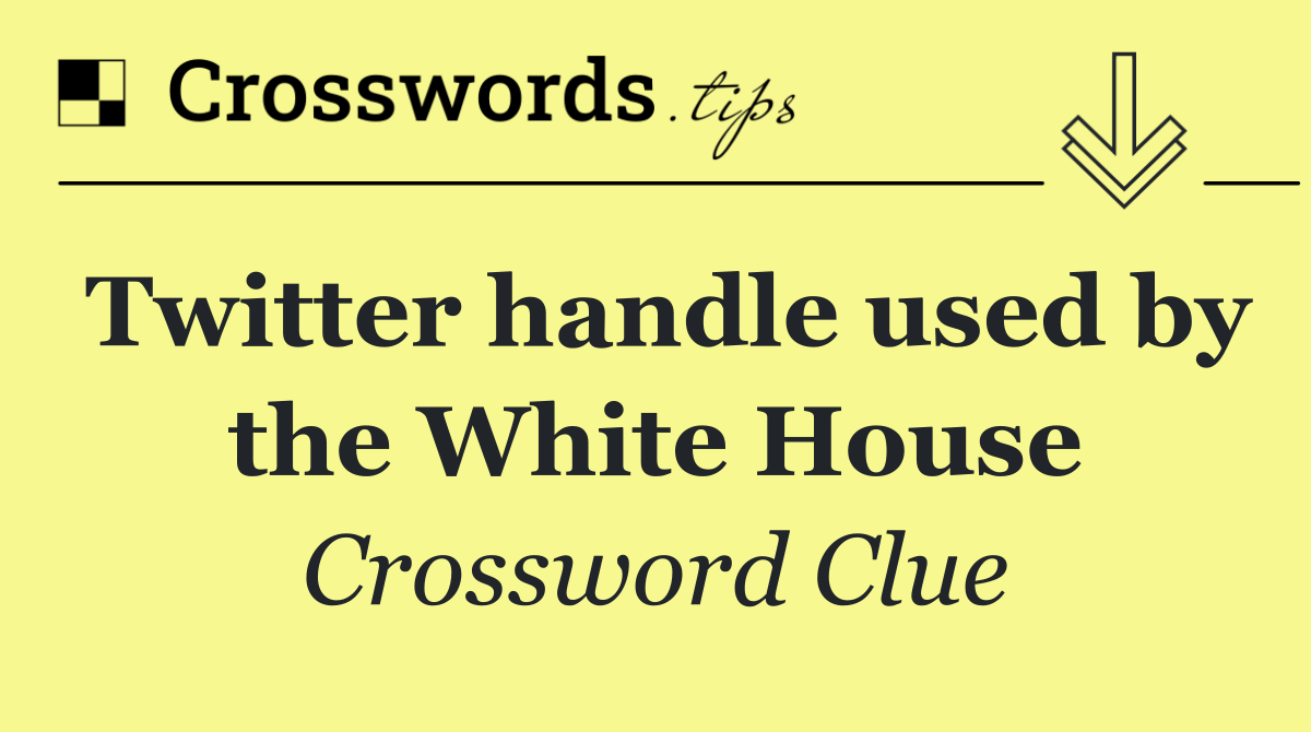 Twitter handle used by the White House