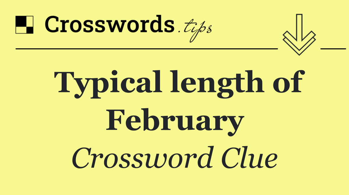 Typical length of February