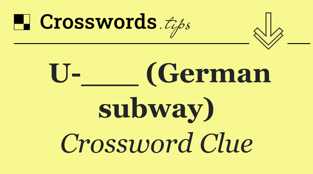 U ___ (German subway)