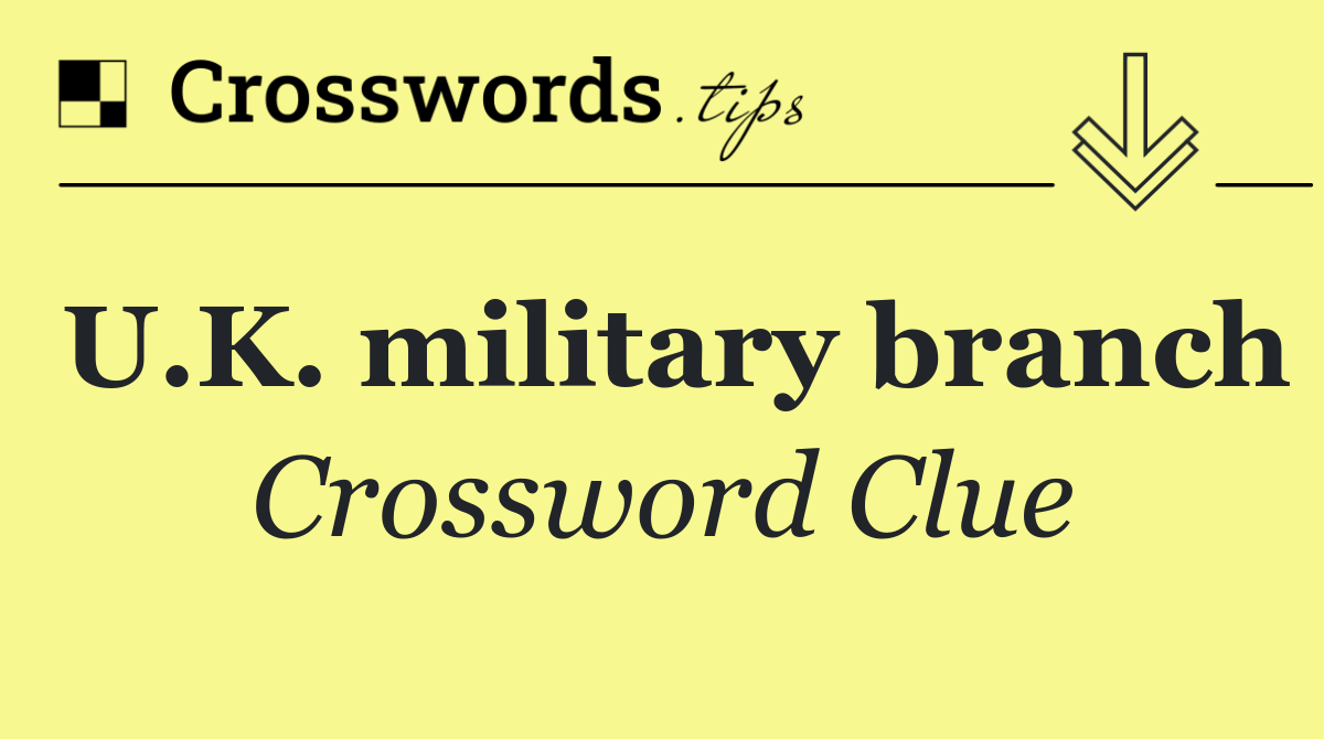 U.K. military branch
