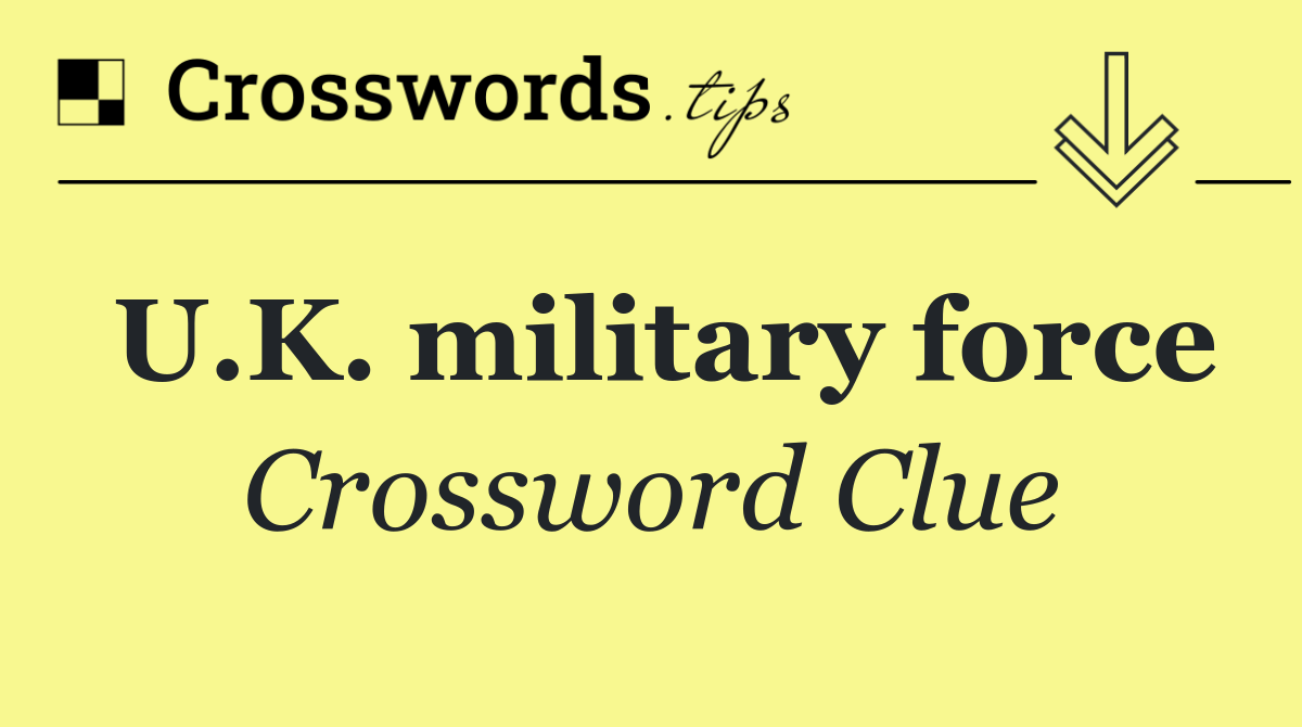 U.K. military force