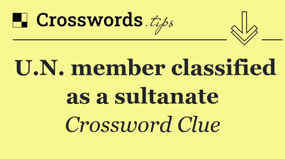 U.N. member classified as a sultanate