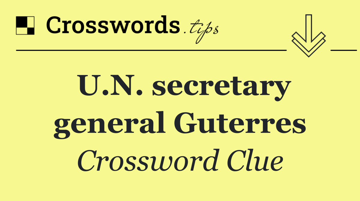 U.N. secretary general Guterres