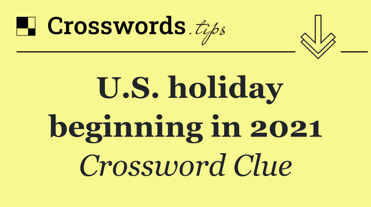 U.S. holiday beginning in 2021