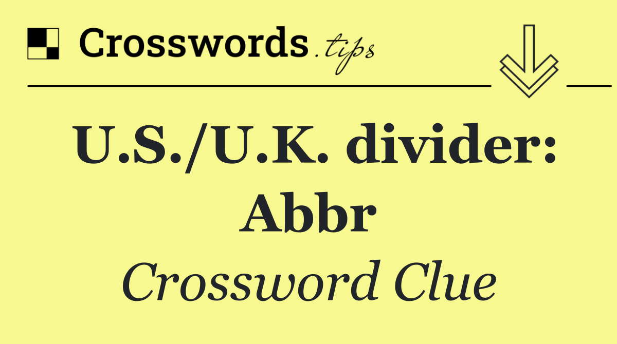 U.S./U.K. divider: Abbr