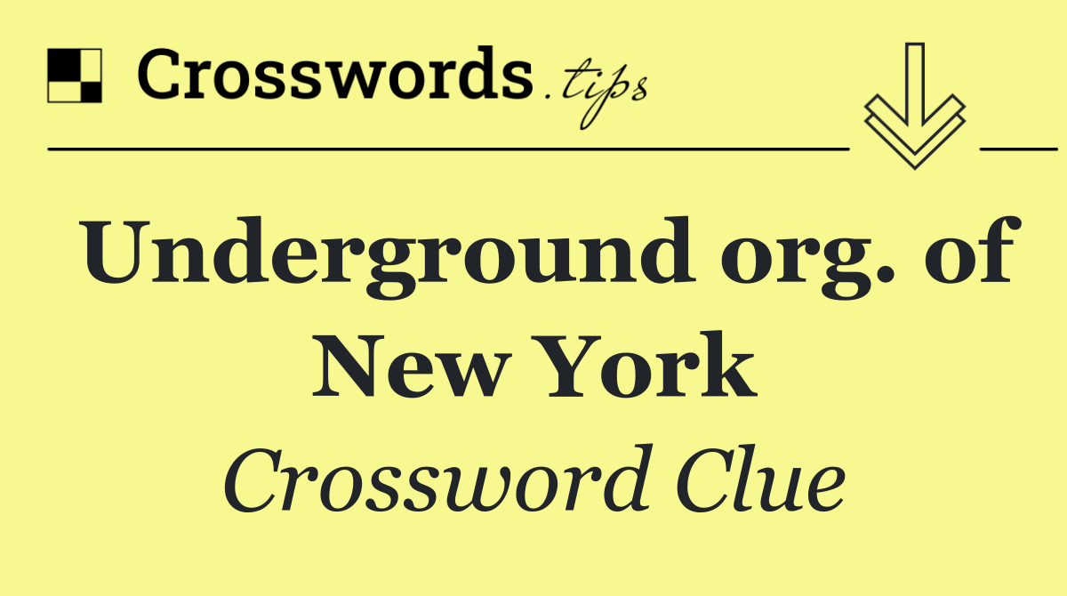 Underground org. of New York