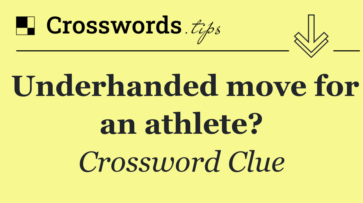 Underhanded move for an athlete?