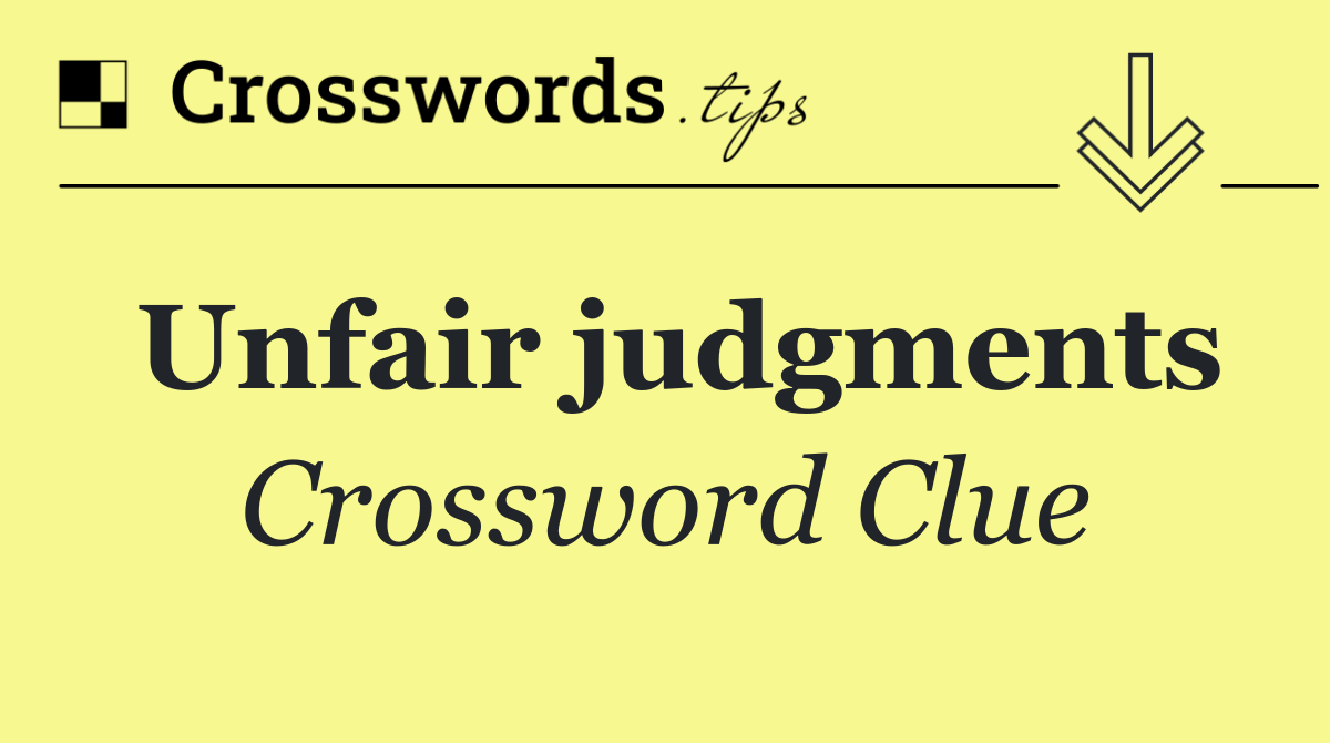 Unfair judgments