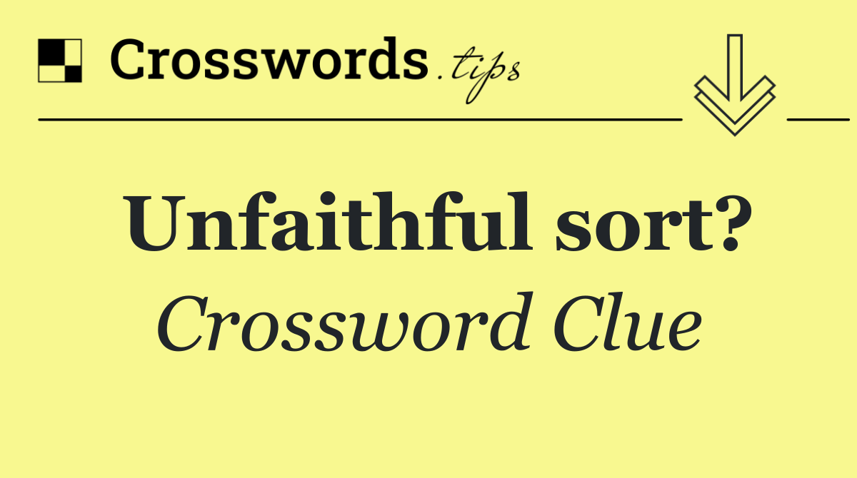 Unfaithful sort?