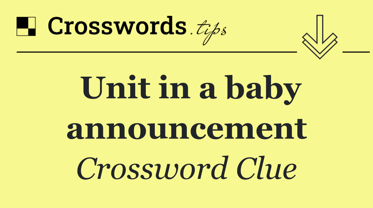 Unit in a baby announcement