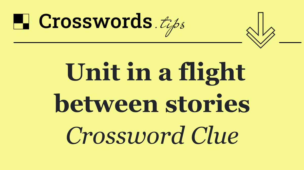 Unit in a flight between stories