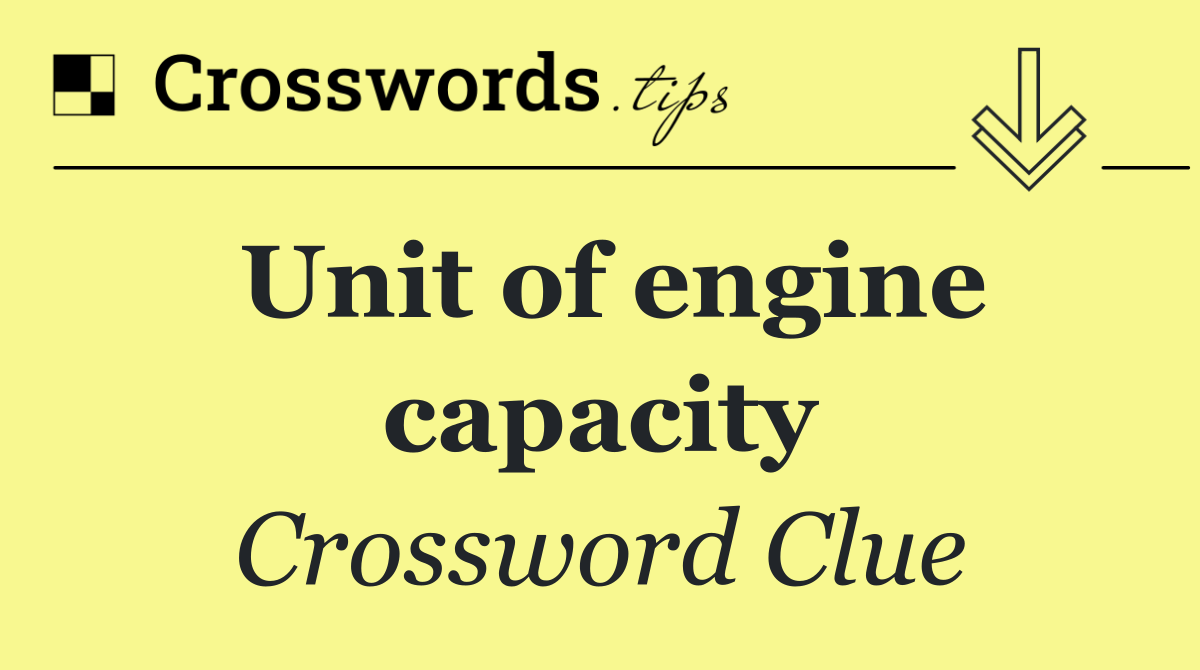 Unit of engine capacity