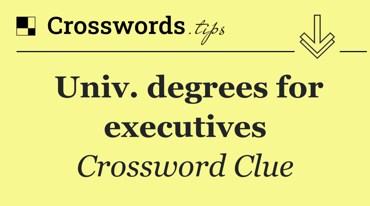 Univ. degrees for executives