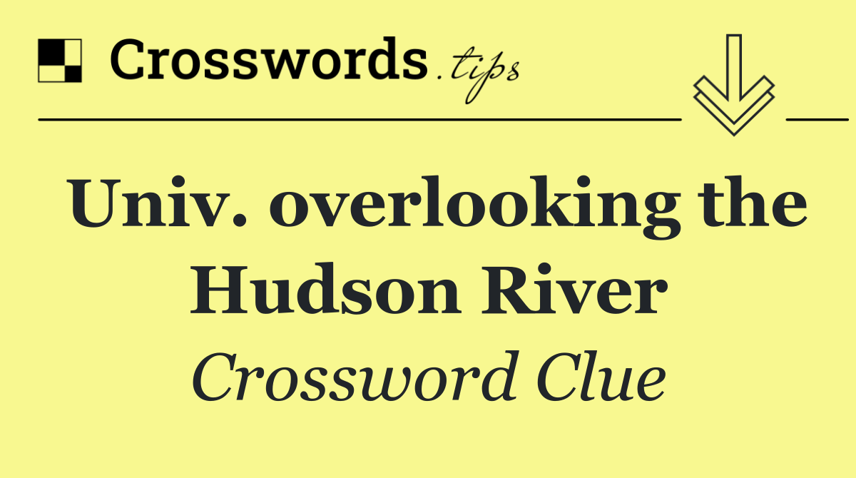 Univ. overlooking the Hudson River
