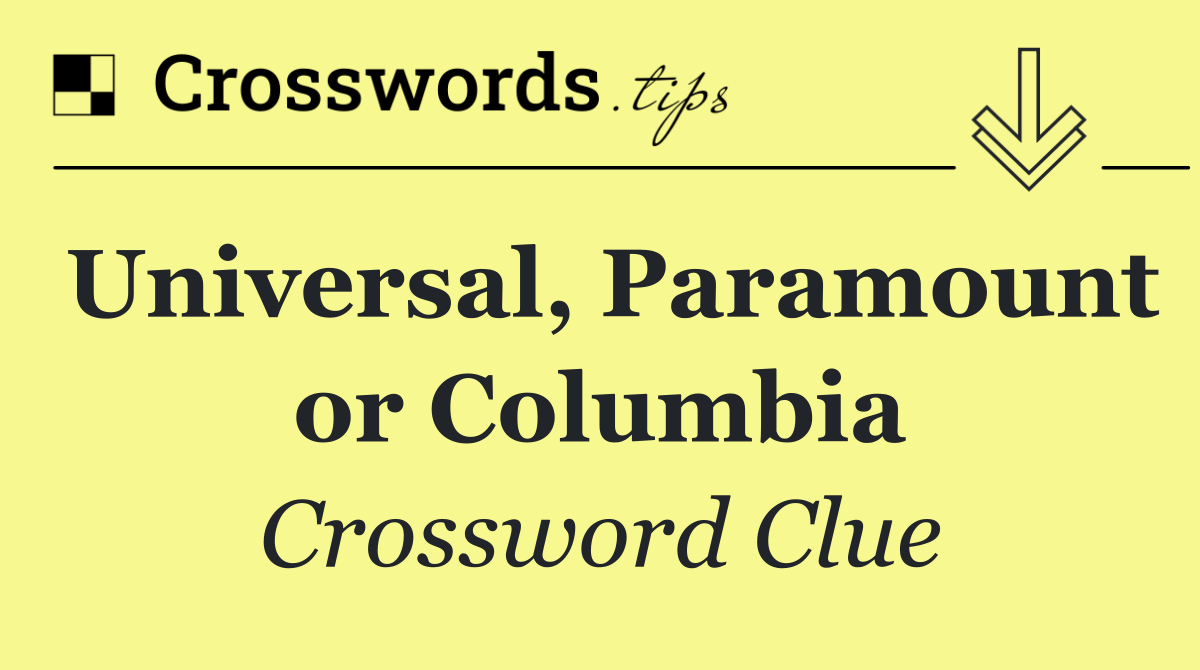 Universal, Paramount or Columbia