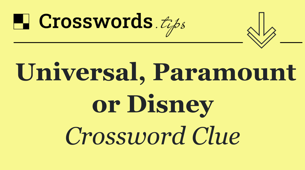 Universal, Paramount or Disney