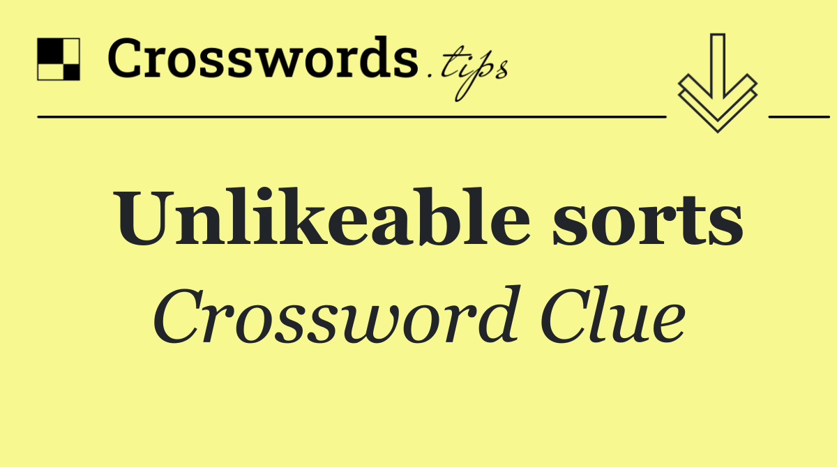 Unlikeable sorts