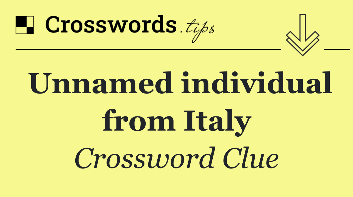 Unnamed individual from Italy