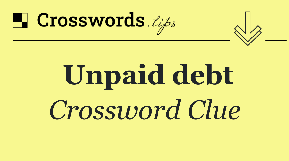 Unpaid debt