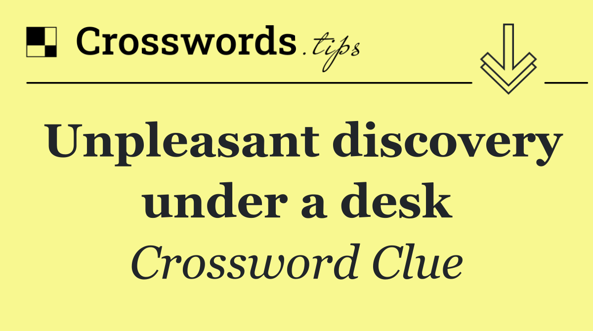 Unpleasant discovery under a desk