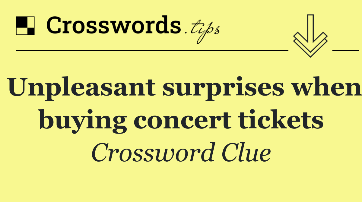Unpleasant surprises when buying concert tickets