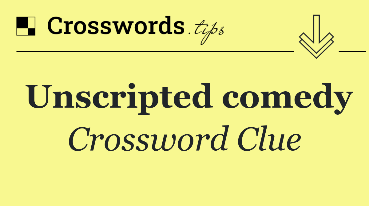 Unscripted comedy