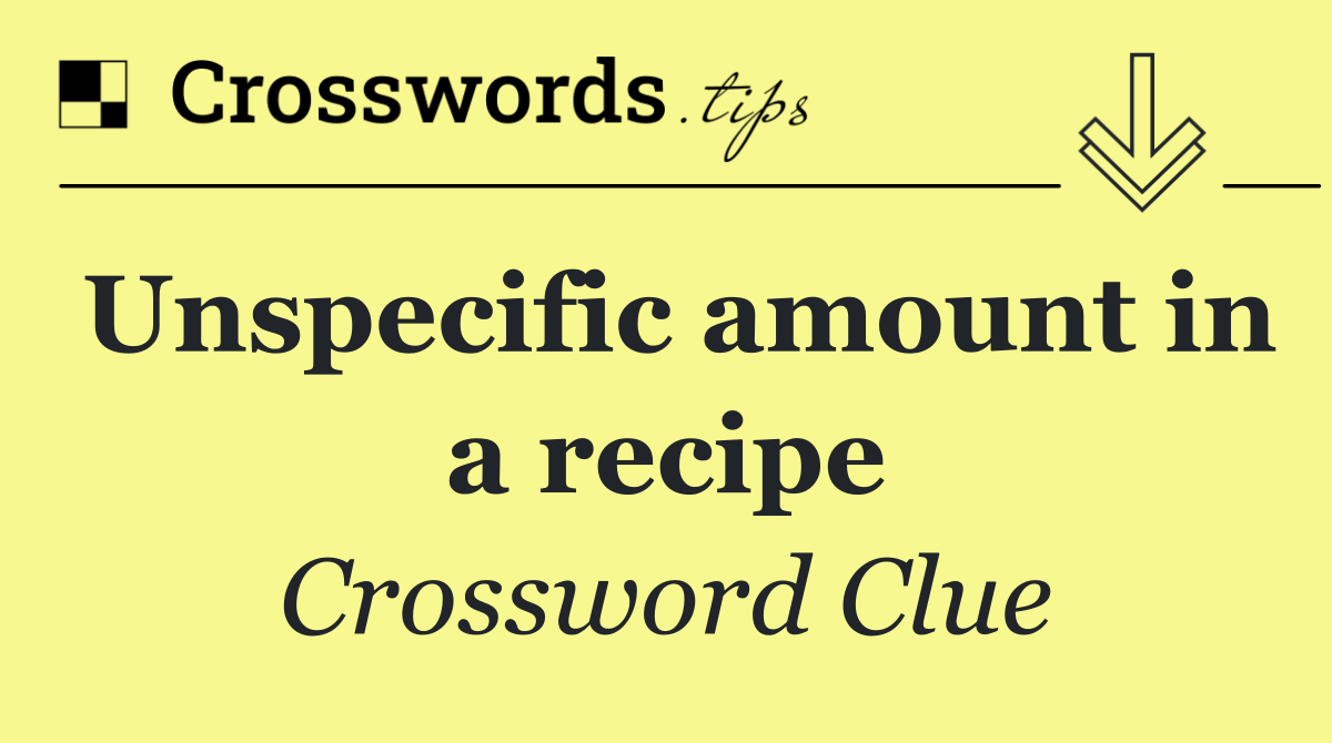Unspecific amount in a recipe