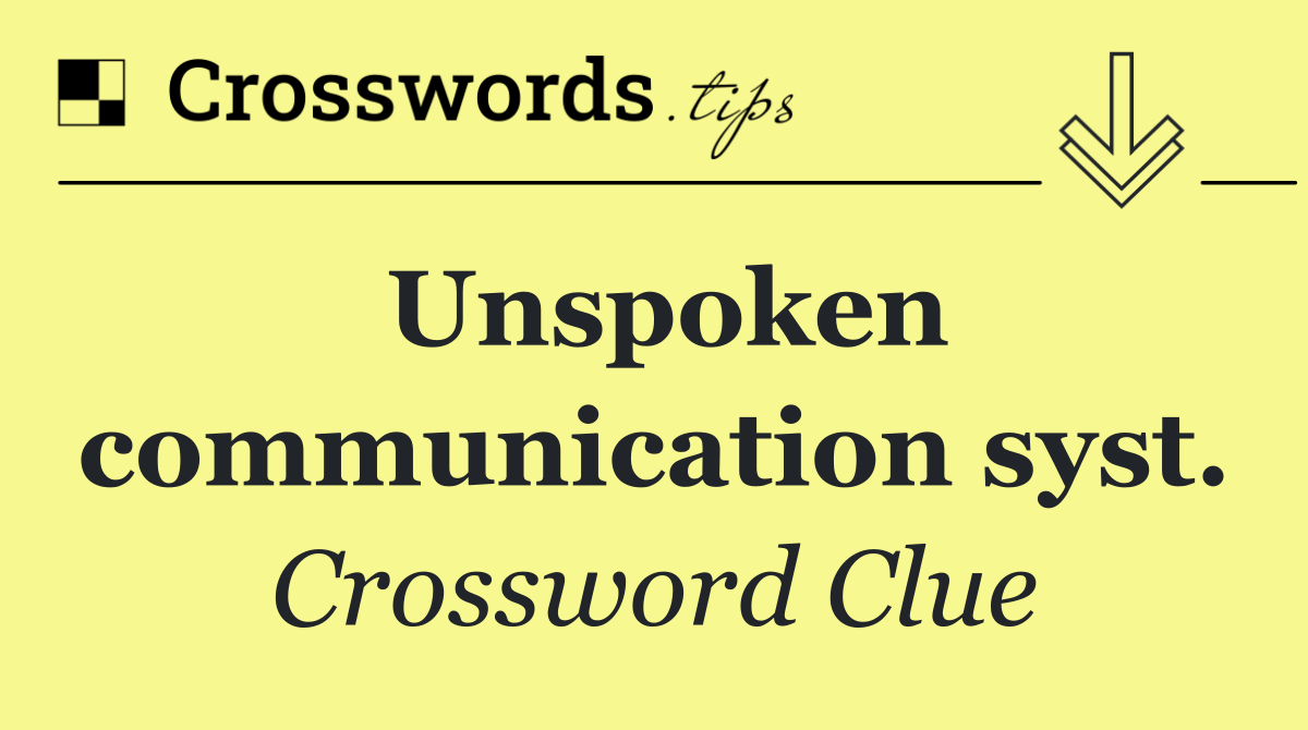 Unspoken communication syst.