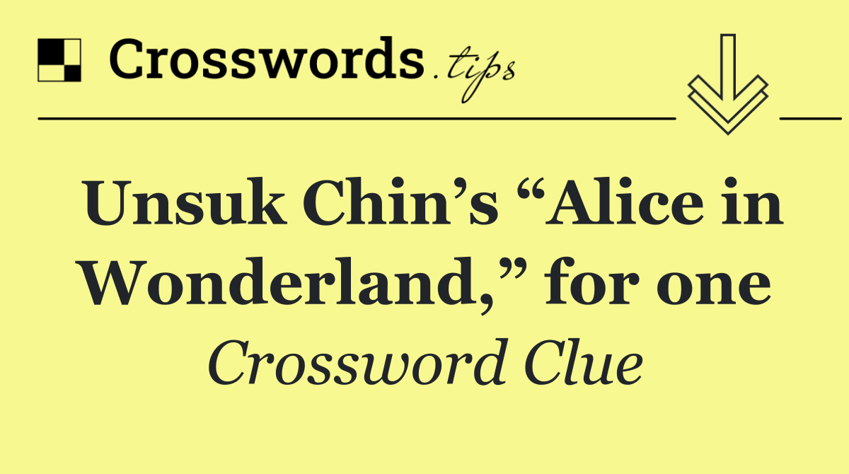 Unsuk Chin’s “Alice in Wonderland,” for one