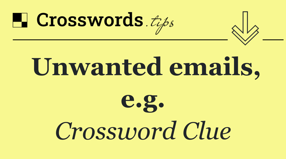 Unwanted emails, e.g.